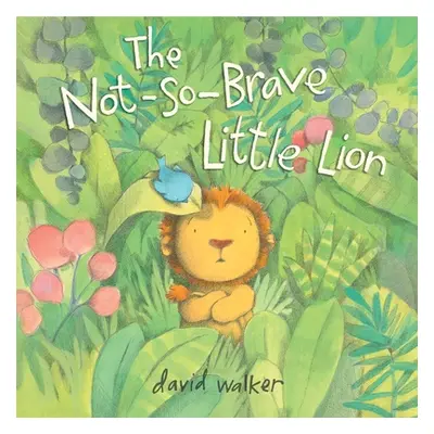 "The Not-So-Brave Little Lion" - "" ("Walker David")(Pevná vazba)