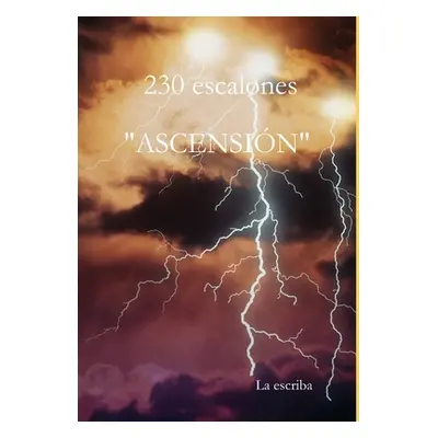 "230 escalones- Ascencin" - "" ("La Escriba")(Pevná vazba)