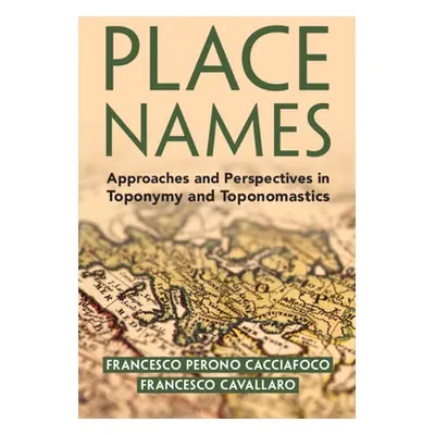 "Place Names: Approaches and Perspectives in Toponymy and Toponomastics" - "" ("Perono Cacciafoc