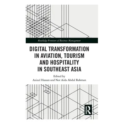 "Digital Transformation in Aviation, Tourism and Hospitality in Southeast Asia" - "" ("Hassan Az