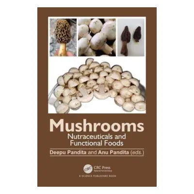 "Mushrooms: Nutraceuticals and Functional Foods" - "" ("Pandita Deepu")(Pevná vazba)