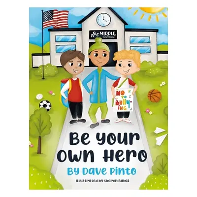 "Be Your Own Hero" - "" ("Pinto Dave")(Pevná vazba)