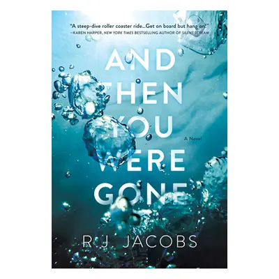 "And Then You Were Gone" - "A Novel" ("Jacobs R. J.")(Pevná vazba)