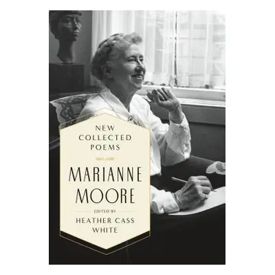 "New Collected Poems" - "" ("Moore Marianne")(Pevná vazba)