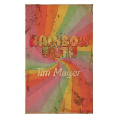 "Rainbow Filth" - "" ("Meyer Tim")(Paperback)