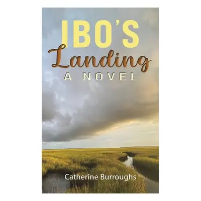 "Ibo's Landing" - "" ("Burroughs Catherine")(Pevná vazba)