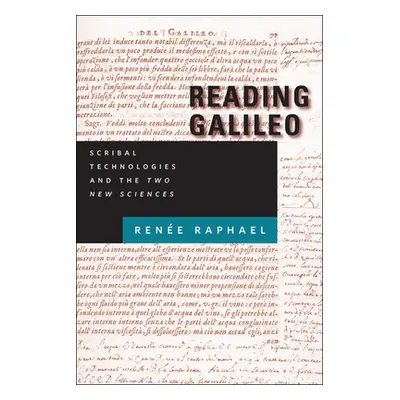 "Reading Galileo: Scribal Technologies and the Two New Sciences" - "" ("Raphael Rene")(Pevná vaz