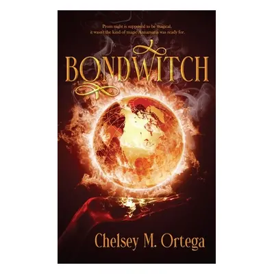 "Bondwitch" - "" ("Ortega Chelsey M.")(Paperback)