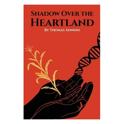 "Shadow Over the Heartland" - "" ("Annino Thomas")(Paperback)