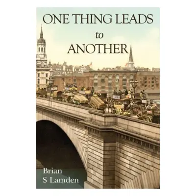 "One Thing Leads to Another" - "" ("S Lamden Brian")(Paperback / softback)