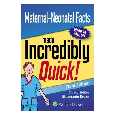 "Maternal-Neonatal Facts Made Incredibly Quick" - "" ("Lippincott Williams &. Wilkins")(Spiral)