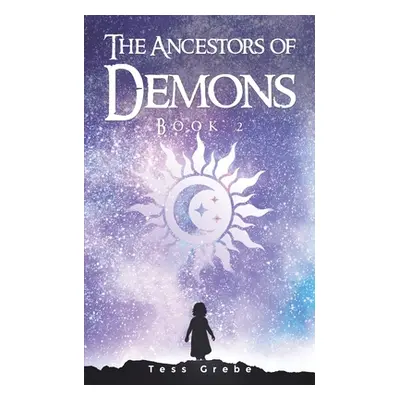 "The Ancestors of Demons - Book 2" - "" ("Grebe Tess")(Paperback)