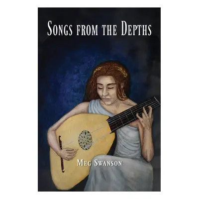 "Songs from the Depths" - "" ("Swanson Meg")(Paperback)