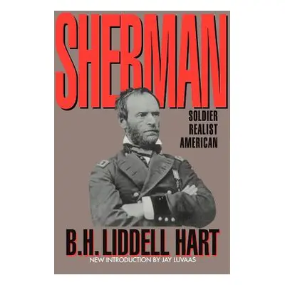 "Sherman: Soldier, Realist, American" - "" ("Hart B. H. Liddell")(Paperback)