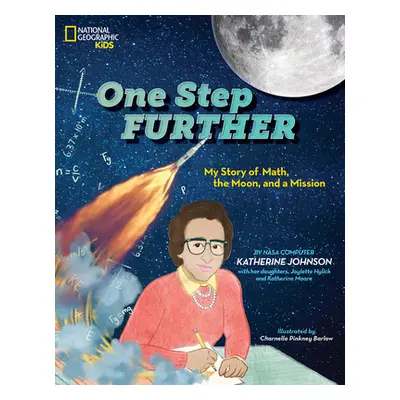 "One Step Further: My Story of Math, the Moon, and a Lifelong Mission" - "" ("Johnson Katherine"