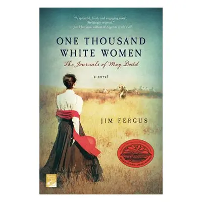 "One Thousand White Women: The Journals of May Dodd" - "" ("Fergus Jim")(Paperback)