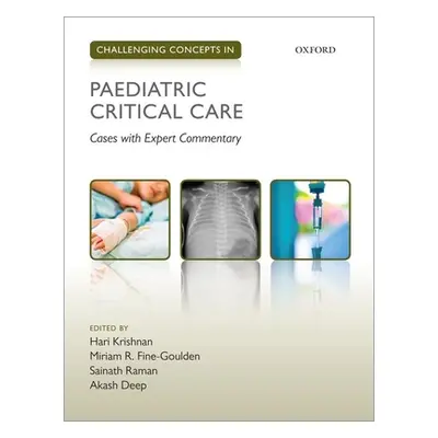 "Challenging Concepts in Paediatric Critical Care: Cases with Expert Commentary" - "" ("Krishnan