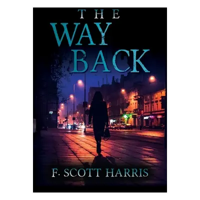 "The Way Back" - "" ("Harris F. Scott")(Paperback)