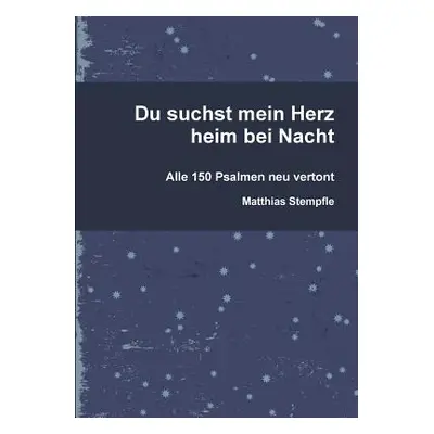 "Du suchst mein Herz heim bei Nacht" - "" ("Stempfle Matthias")(Paperback)