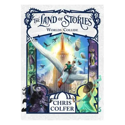 "The Land of Stories: Worlds Collide" - "" ("Colfer Chris")(Pevná vazba)