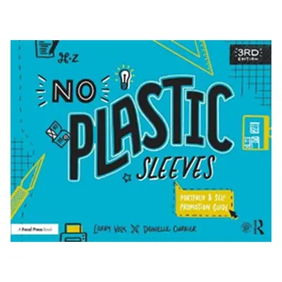 "No Plastic Sleeves: The Complete Portfolio and Self-Promotion Guide" - "" ("Volk Larry")(Paperb