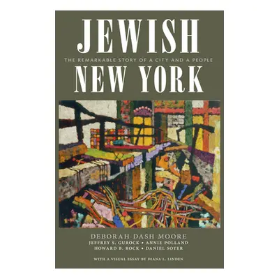 "Jewish New York: The Remarkable Story of a City and a People" - "" ("Moore Deborah Dash")(Paper