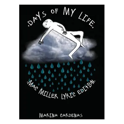 "Days of My Life: Mac Miller Lyric Edition" - "" ("Cardenas Marina")(Paperback)