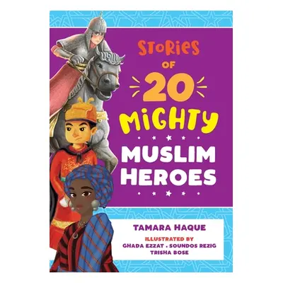 "Stories of 20 Mighty Muslim Heroes" - "" ("Haque Tamara")(Paperback)