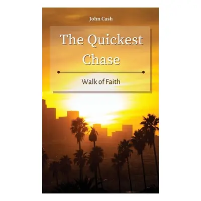 "The Quickest Chase: Walk of Faith" - "" ("Cash John")(Pevná vazba)