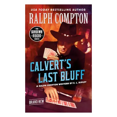 "Ralph Compton Calvert's Last Bluff" - "" ("Ripley E. L.")(Mass Market Paperbound)