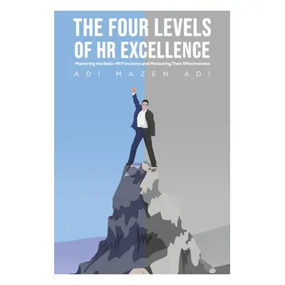 "The Four Levels of HR Excellence" - "" ("Adi Adi Mazen")(Paperback)