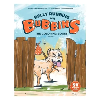 "Belly Rubbins For Bubbins- The Coloring Book!" - "" ("Kraus Jason D.")(Paperback)