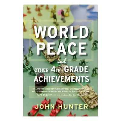 "World Peace and Other 4th-Grade Achievements" - "" ("Hunter John")(Paperback)