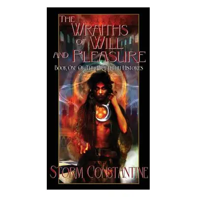 "The Wraiths of Will and Pleasure: Book One of The Wraeththu Histories" - "" ("Constantine Storm