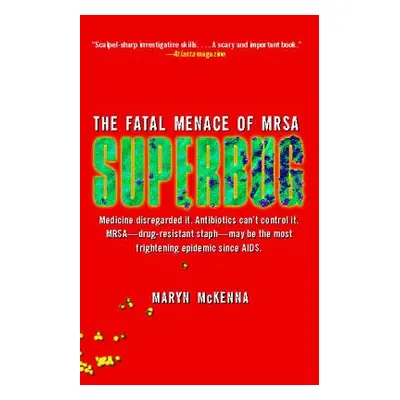 "Superbug: The Fatal Menace of MRSA" - "" ("McKenna Maryn")(Paperback)