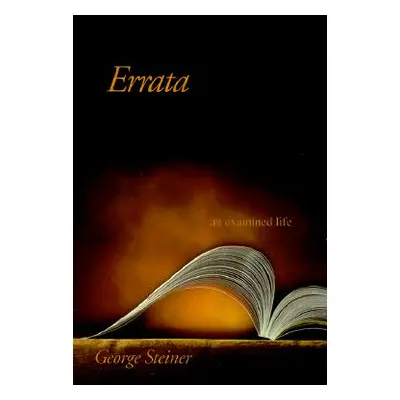 "Errata: An Examined Life" - "" ("Steiner George")(Paperback)