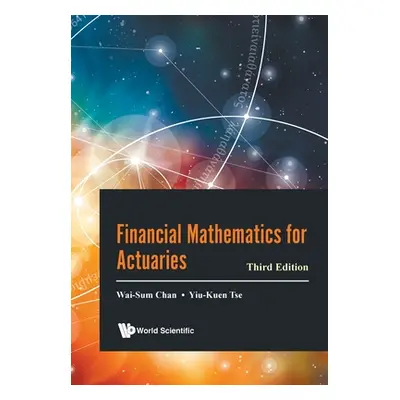 "Financial Mathematics for Actuaries: 3rd Edition" - "" ("Wai-Sum Chan")(Paperback)