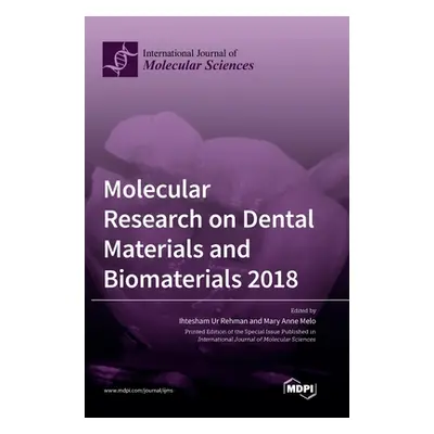 "Molecular Research on Dental Materials and Biomaterials 2018" - "" ("Rehman Ihtesham Ur")(Pevná