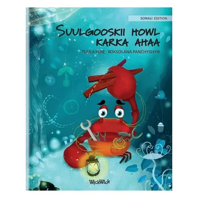 "Suulgooskii howl karka ahaa (Somali Edition of The Caring Crab")"" - "" ("Pere Tuula")(Paperbac