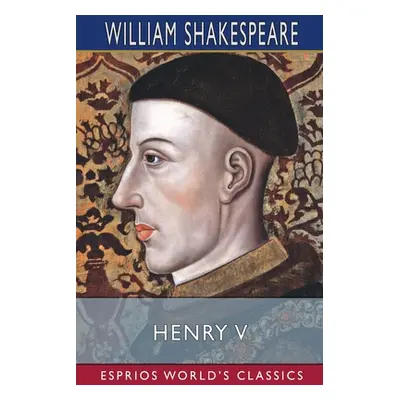 "Henry V (Esprios Classics)" - "" ("Shakespeare William")(Paperback)