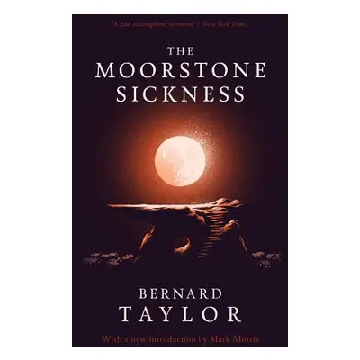 "The Moorstone Sickness" - "" ("Taylor Bernard")(Paperback)