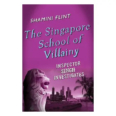 "The Singapore School of Villainy" - "" ("Flint Shamini")(Pevná vazba)