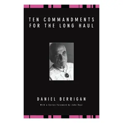 "Ten Commandments for the Long Haul" - "" ("Berrigan Daniel")(Paperback)