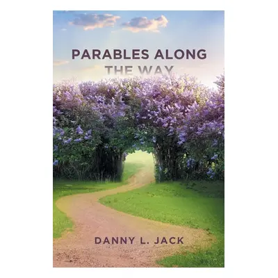 "Parables along the Way" - "" ("Jack Danny L.")(Paperback)