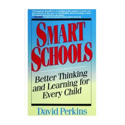 "Smart Schools: From Training Memories to Educating Minds" - "" ("Perkins David")(Paperback)