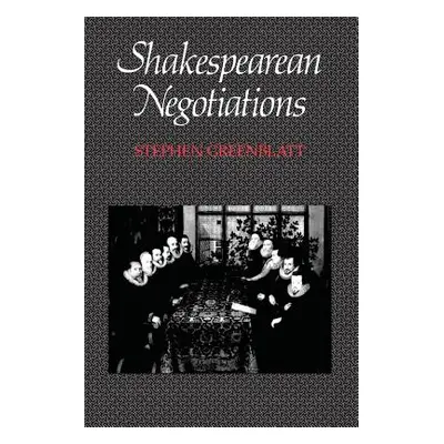 "Shakespearean Negotiations, 4: The Circulation of Social Energy in Renaissance England" - "" ("