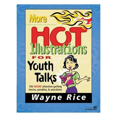 "More Hot Illustrations for Youth Talks" - "" ("Rice Wayne")(Paperback)