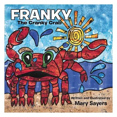 "Franky: The Cranky Crab (New Edition)" - "" ("Sayers Mary")(Paperback)