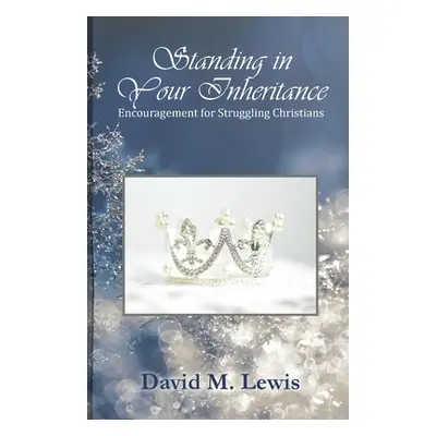 "Standing in Your Inheritance" - "" ("Lewis David M.")(Paperback)