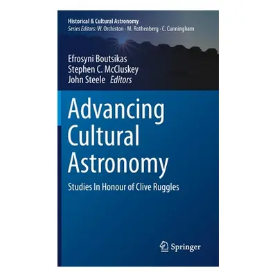 "Advancing Cultural Astronomy: Studies in Honour of Clive Ruggles" - "" ("Boutsikas Efrosyni")(P